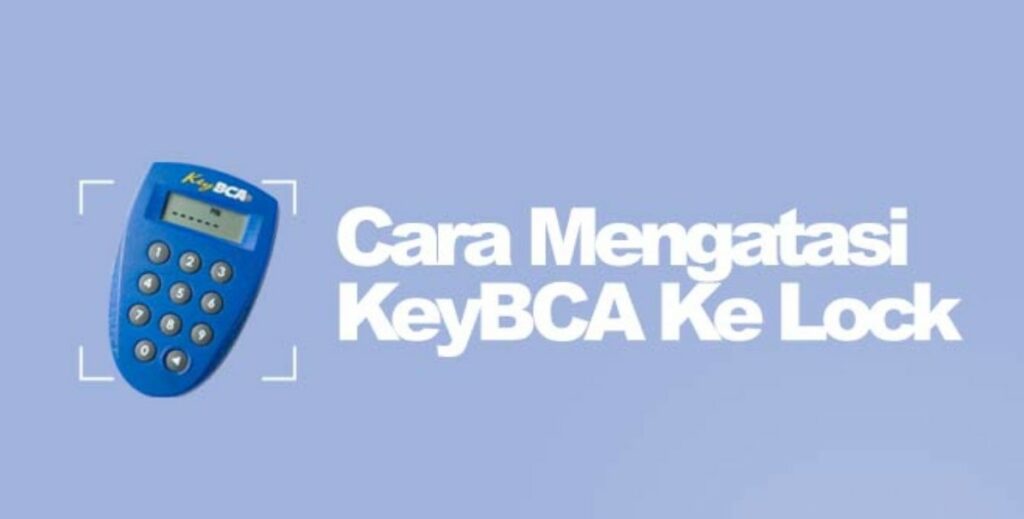 Cara-Mengatasi-Key-BCA-Lock-PIN